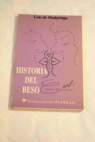 Libri di seconda mano: Historia del beso: Madariaga, Luis de.- Madariaga, Luis de